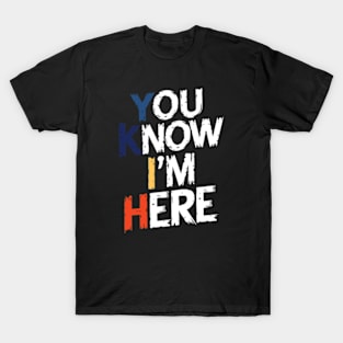 "You Know Why I'm Here" Statement T-Shirt